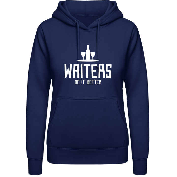 Waiters Do It Better Women Hoodie contain pic