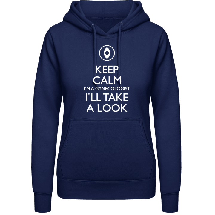 Keep Calm I'm A Gynecologist Women Hoodie contain pic