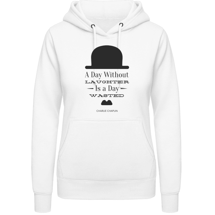 A Day Without Laughter Is a Day Wasted Frauen Kapuzenpulli 0 image