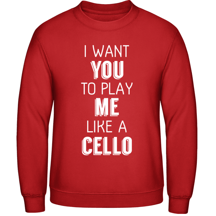 Play Me Like A Cello Sweatshirt contain pic