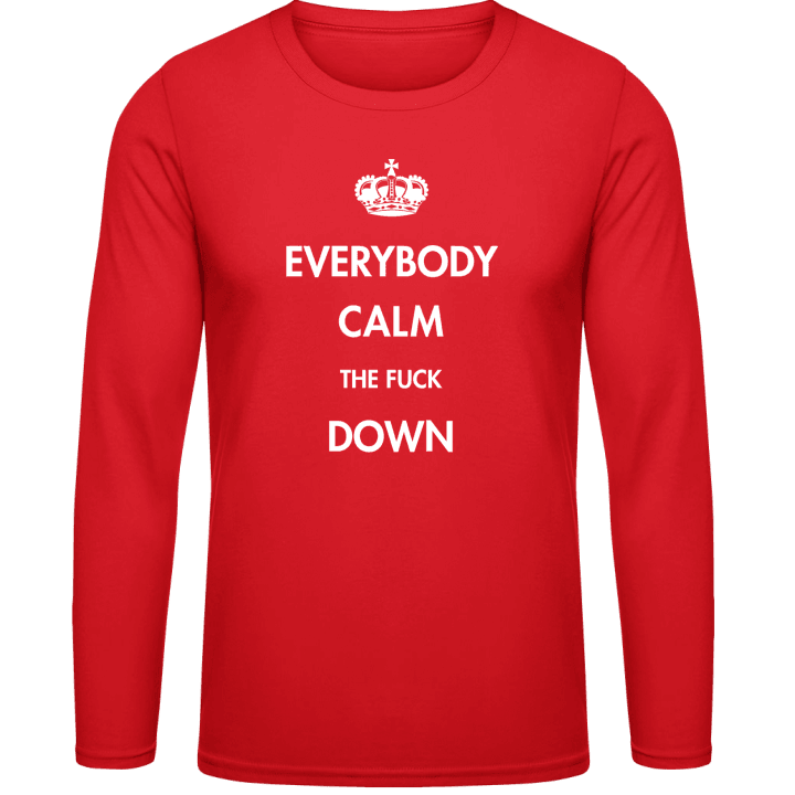 Everybody Calm The Fuck Down T-shirt à manches longues contain pic