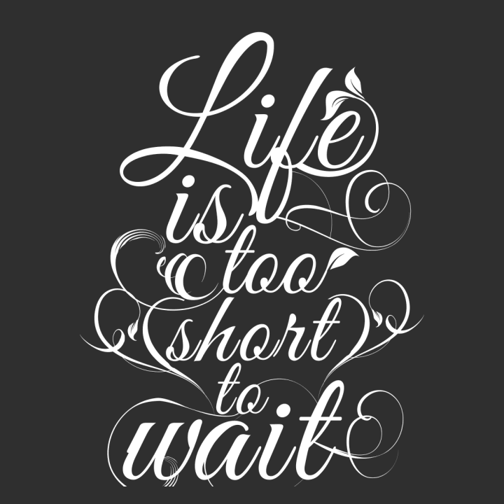 Life is too short to wait Stofftasche 0 image
