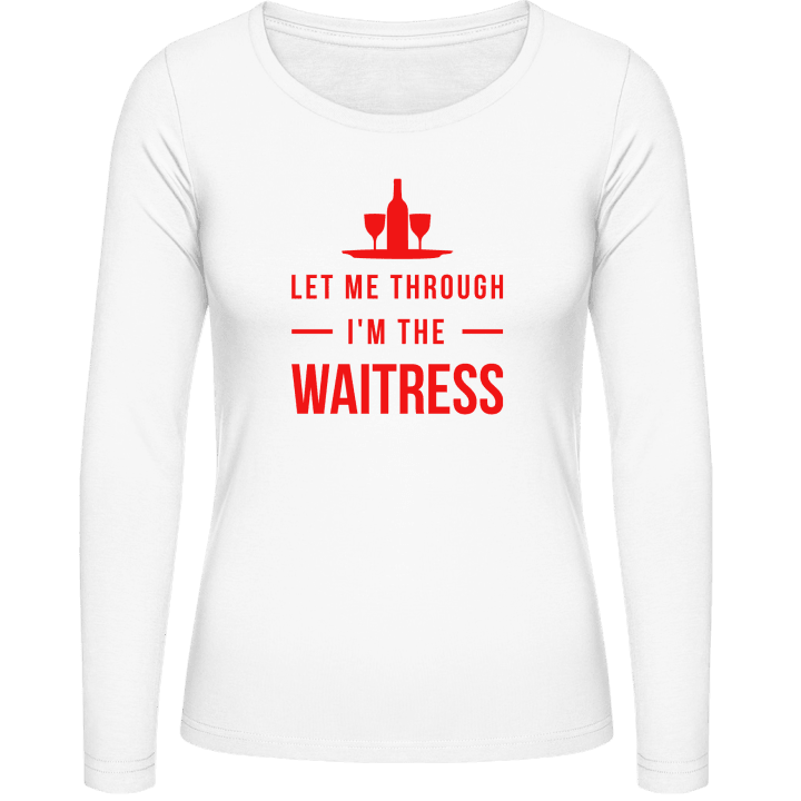 Let Me Through I'm The Waitress Frauen Langarmshirt contain pic