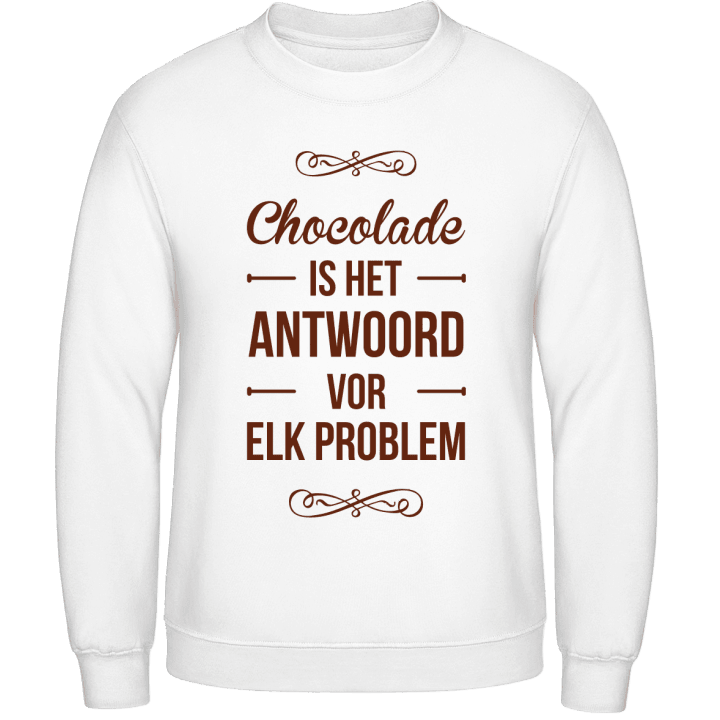 Voor elke vraag is chocolade het antwoord Sweatshirt contain pic