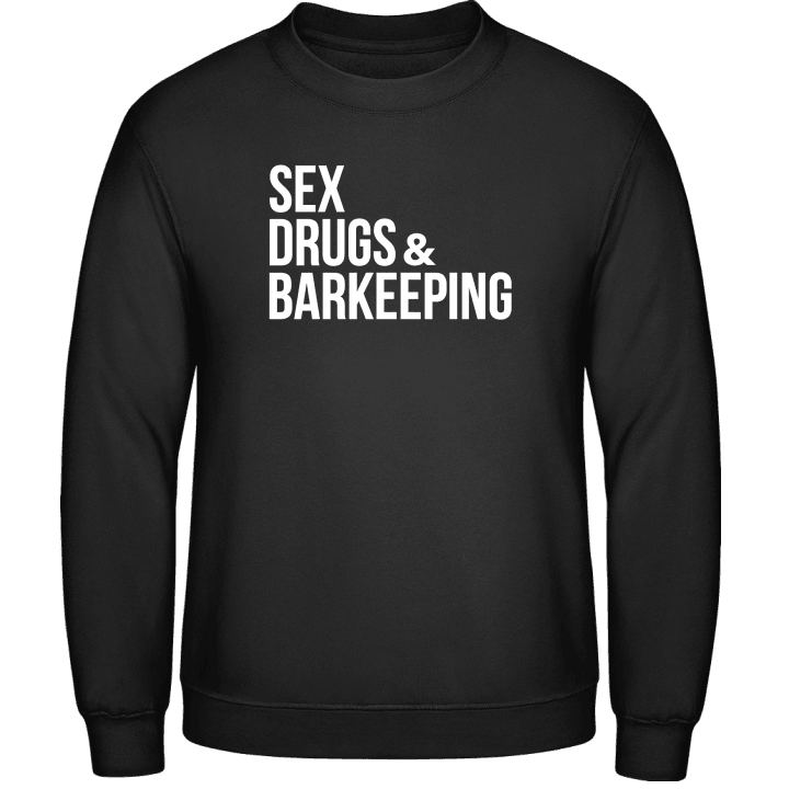 Sex Drugs And Barkeeping Sudadera contain pic