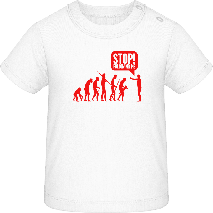 Stop Following Me Baby T-Shirt contain pic
