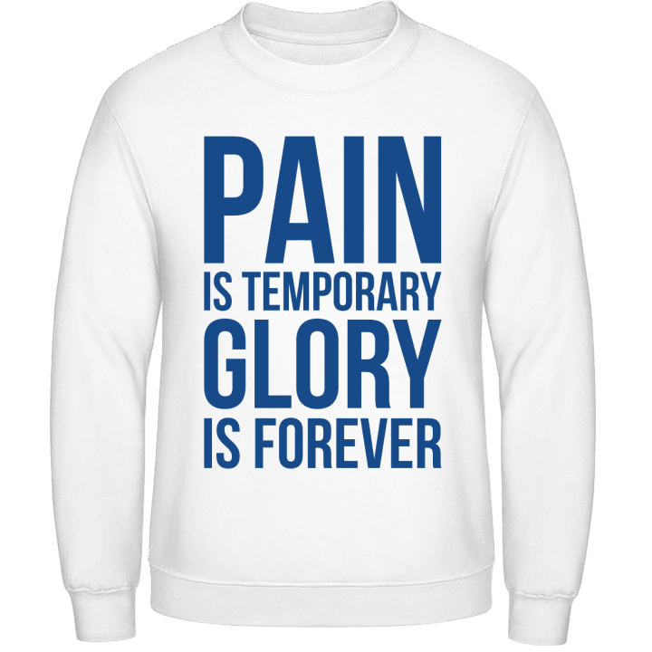 Pain Is Temporary Glory Forever Felpa contain pic