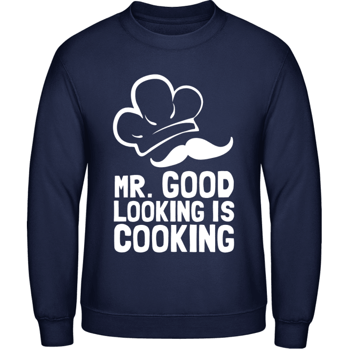 Mr. Good Is Cooking Sweatshirt contain pic