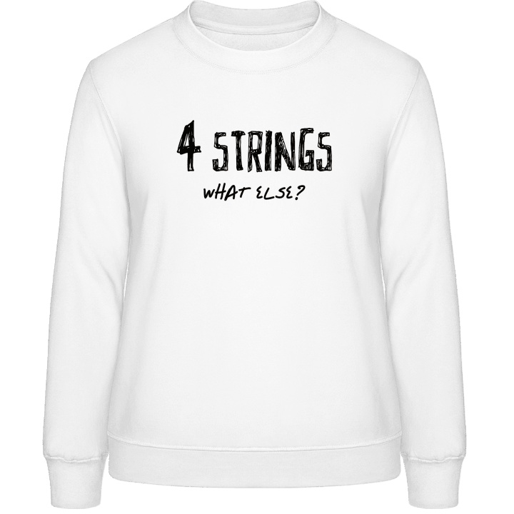 4 Strings What Else Frauen Sweatshirt contain pic