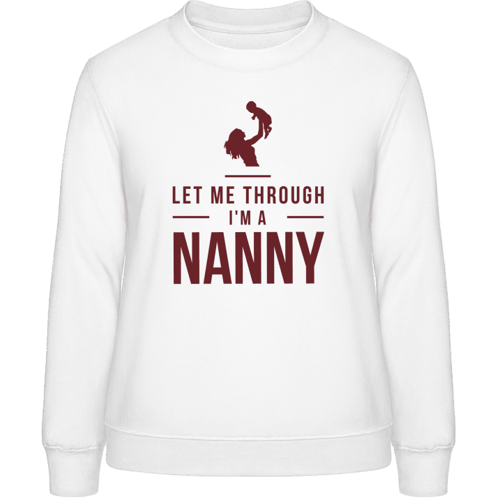 Let Me Through I´m A Nanny Sweat-shirt pour femme contain pic