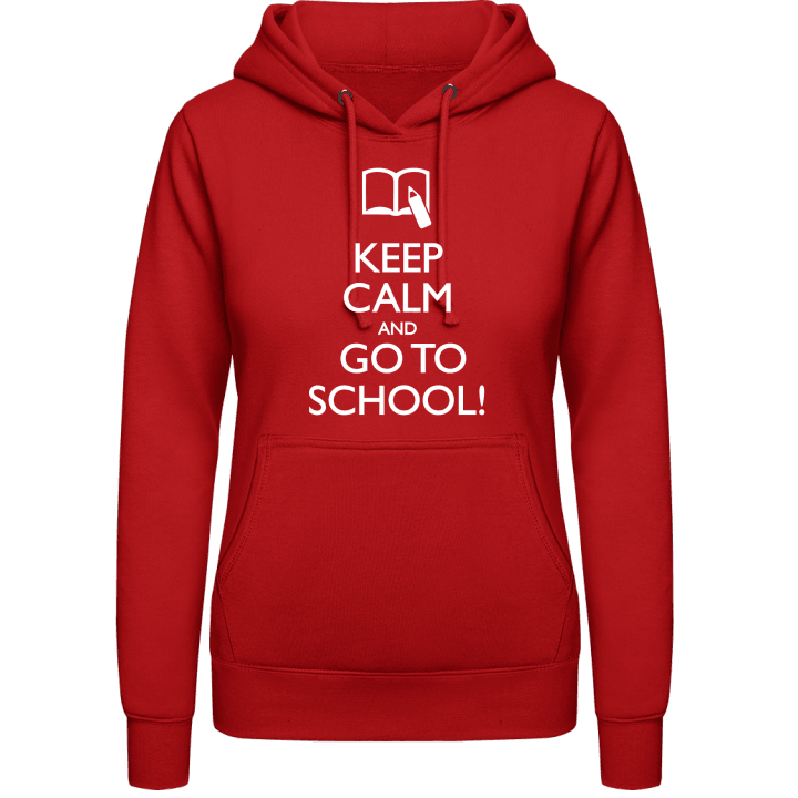 Keep Calm And Go To School Hoodie för kvinnor contain pic