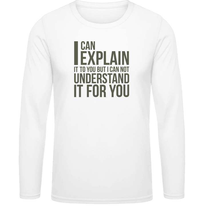 I Can Explain It T-shirt à manches longues contain pic