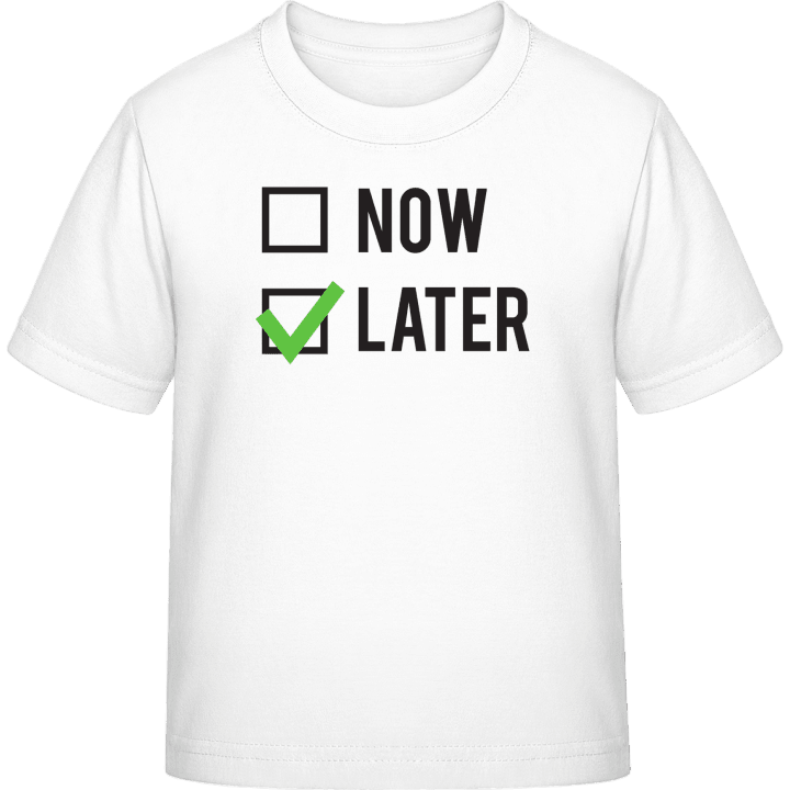 Now or Later Kids T-shirt contain pic