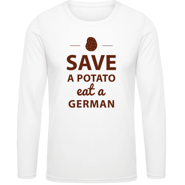Save A Potato Eat A German Langarmshirt contain pic
