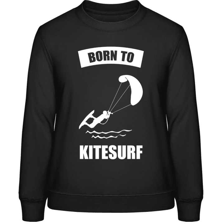 Born To Kitesurf Sweat-shirt pour femme contain pic