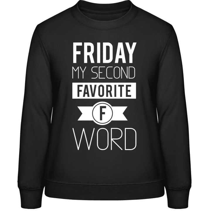 Friday my second favorite F word Sweatshirt til kvinder 0 image