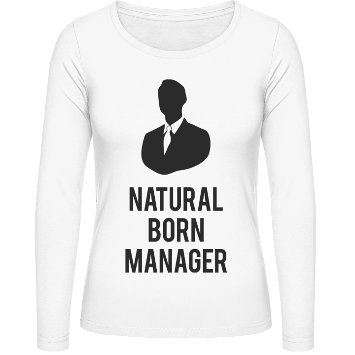 Natural Born Manager Vrouwen Lange Mouw Shirt contain pic
