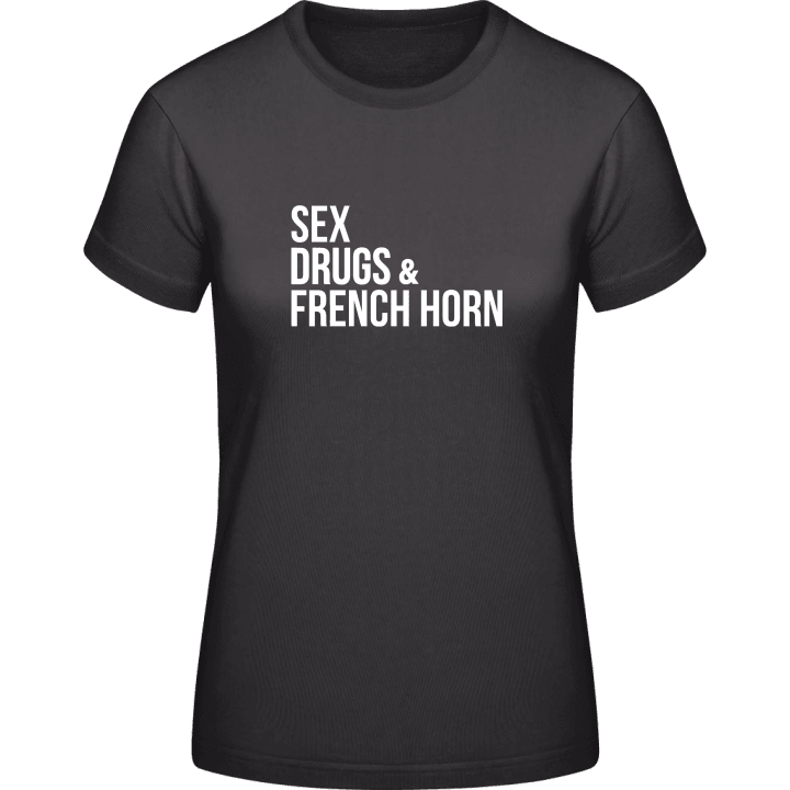 Sex Drugs & French Horn T-shirt för kvinnor contain pic