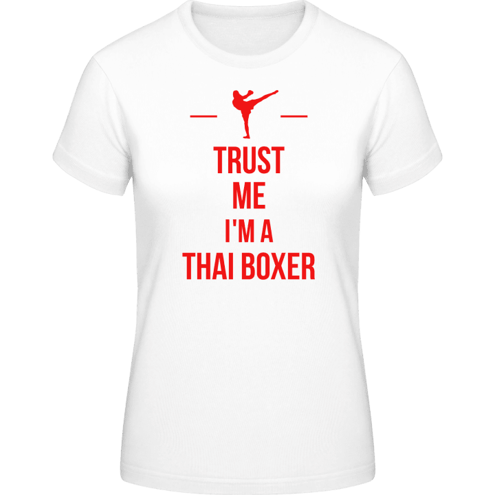 Trust Me I´m A Thai Boxer Camiseta de mujer contain pic
