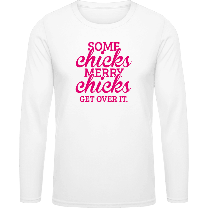 Some Chicks Marry Chicks Get Over It T-shirt à manches longues contain pic