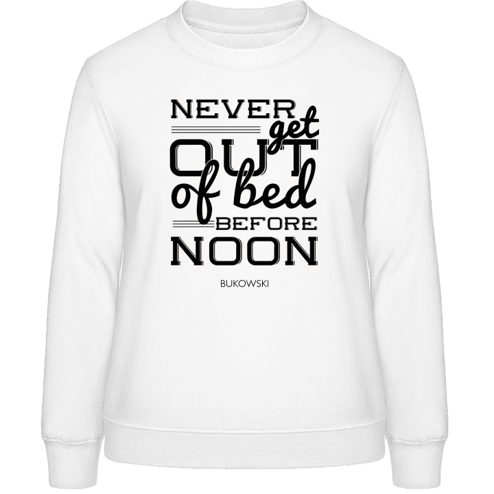 Never get out of bed before noon Vrouwen Sweatshirt 0 image