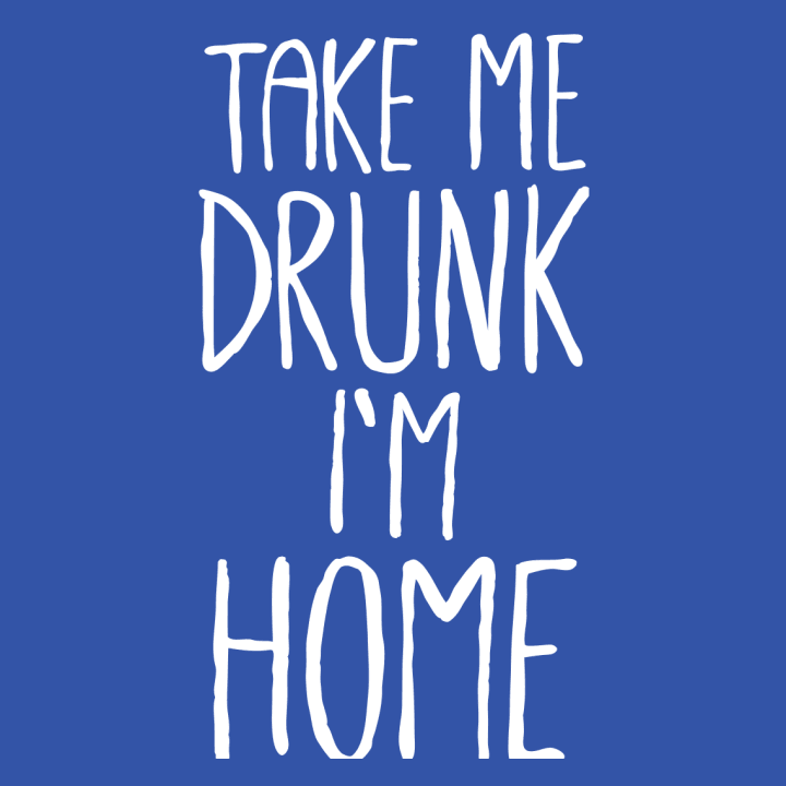 Take me Drunk I´m Home Frauen Langarmshirt 0 image