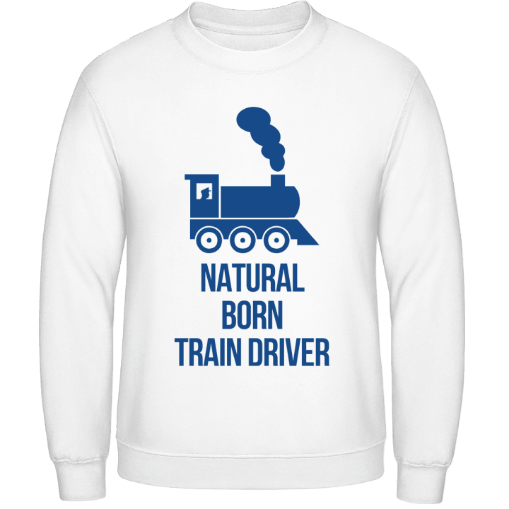 Natural Born Train Driver Sweatshirt contain pic