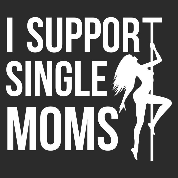 I Support Single Moms T-paita 0 image