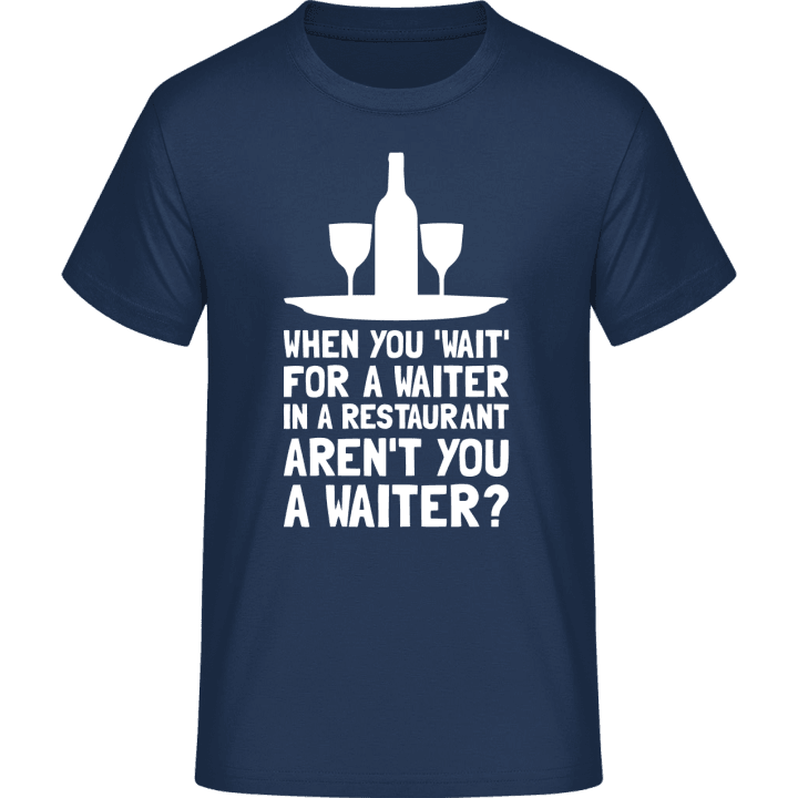 Waiting For A Waiter T-Shirt 0 image