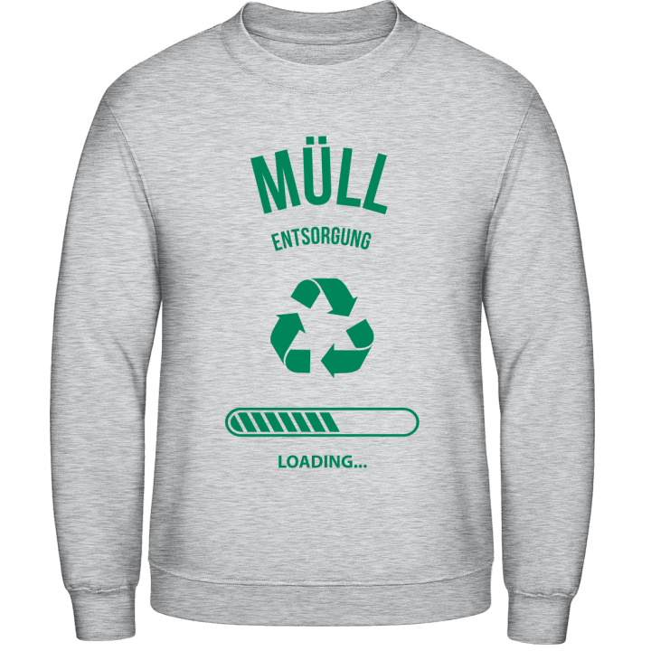 Müll Entsorgung Loading Sweatshirt contain pic