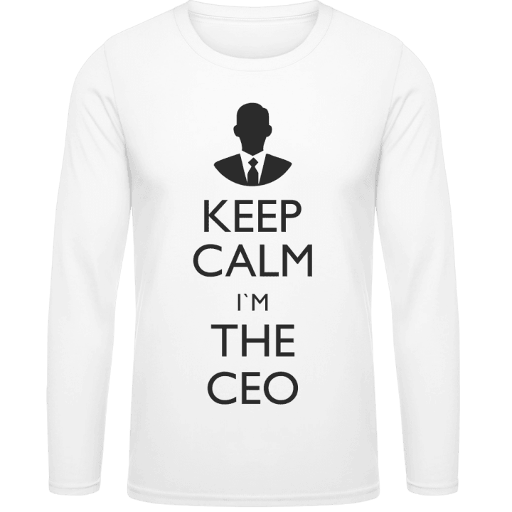 Keep Calm I'm The CEO Long Sleeve Shirt contain pic