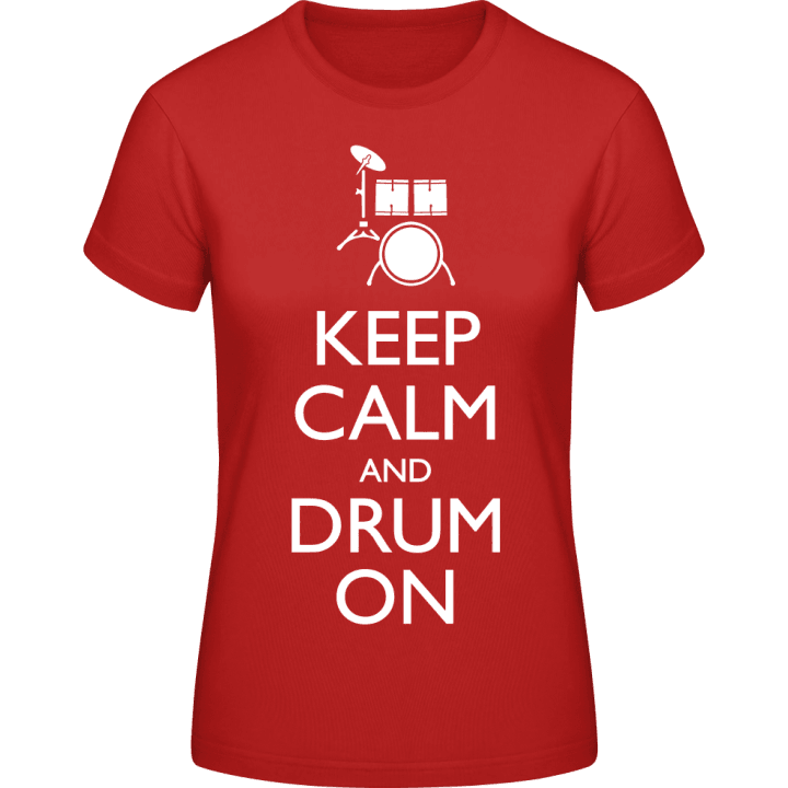 Keep Calm And Drum On T-shirt för kvinnor contain pic