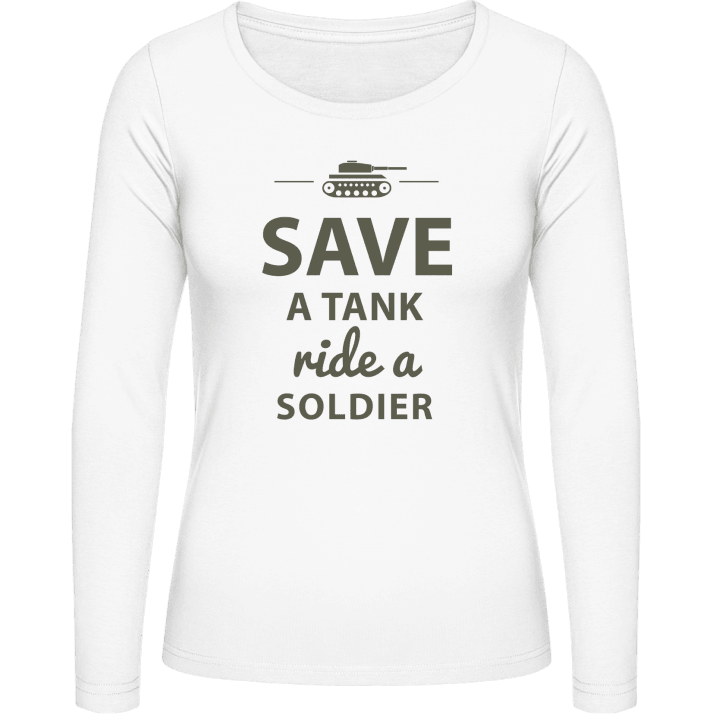 Save A Tank Ride A Soldier Vrouwen Lange Mouw Shirt contain pic