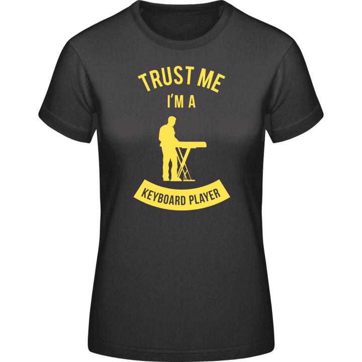 Trust Me I'm A Keyboard Player T-shirt för kvinnor contain pic