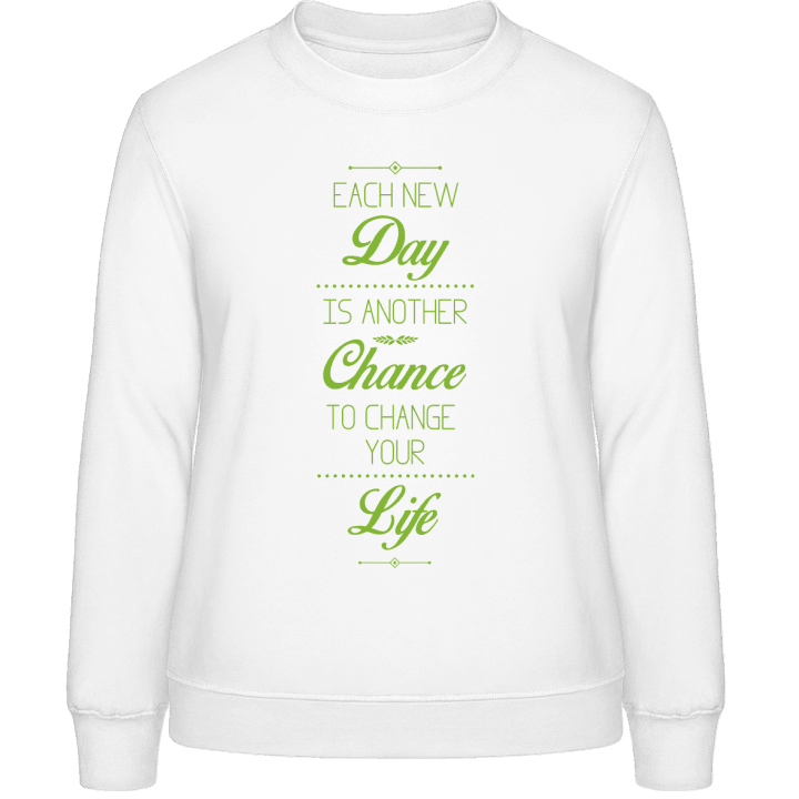 Each New Day Is Another Chance Sweatshirt för kvinnor contain pic