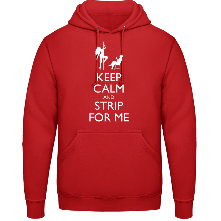 Keep Calm And Strip For Me Sweat à capuche contain pic
