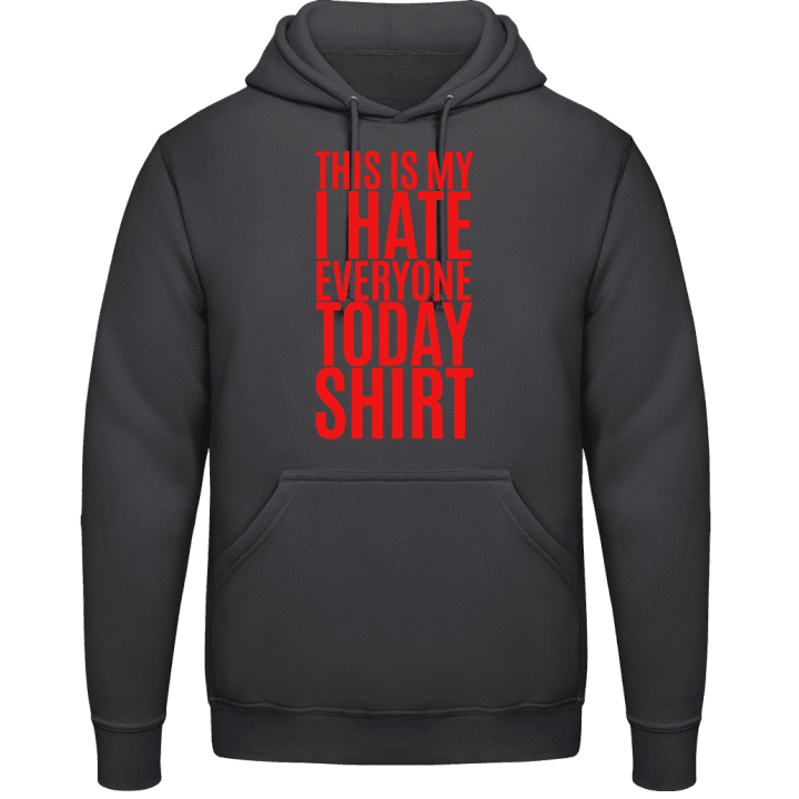 This Is My I Hate Everyone Today Shirt Sudadera con capucha 0 image