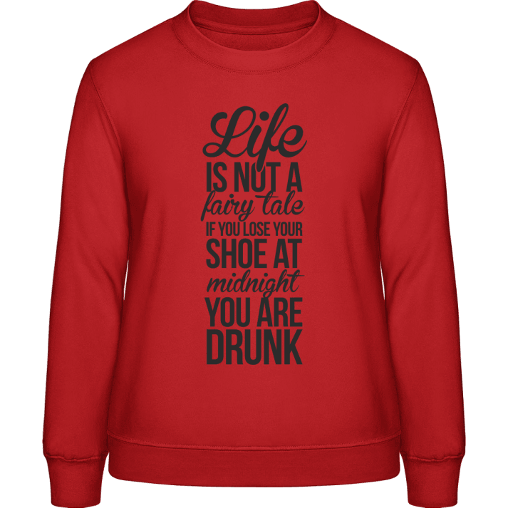 Life Is Not A Fairy Tale Sweat-shirt pour femme contain pic