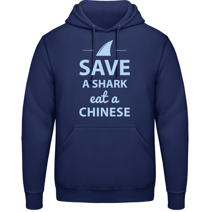 Save A Shark Eat A Chinese Hoodie contain pic