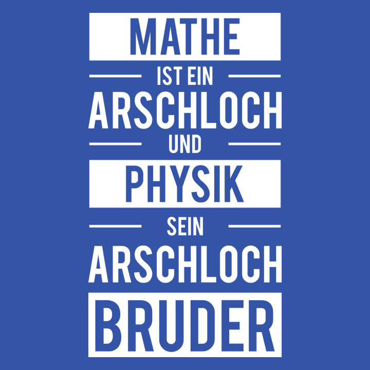 Mathe ist ein Arschloch und Physik sein Arschlochbruder T-shirt à manches longues pour femmes 0 image