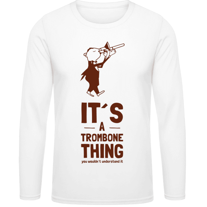 It's A Trombone Thing T-shirt à manches longues contain pic