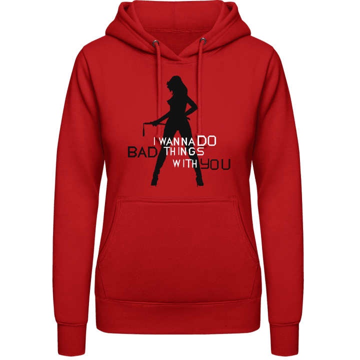 I Wanna Do Bad Thing With You Hoodie för kvinnor contain pic