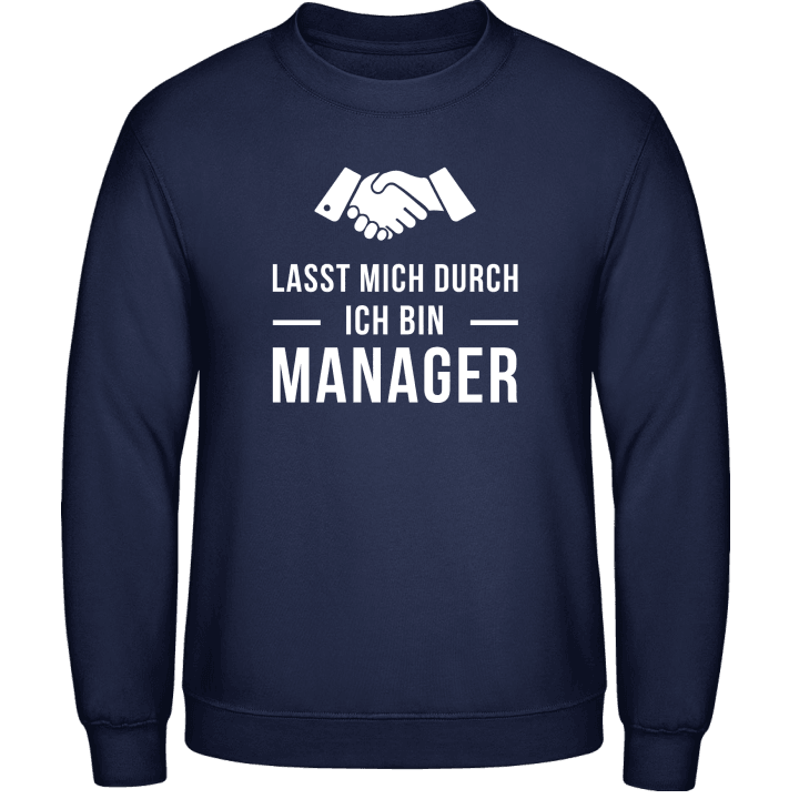 Lasst mich durch ich bin Manager Sweatshirt contain pic
