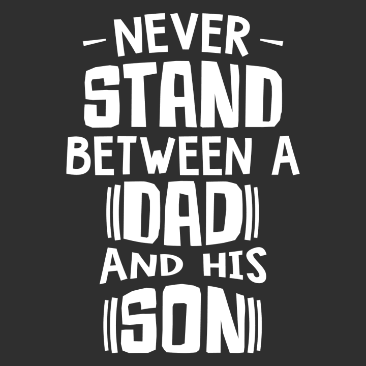Never Stand Between A Dad And His Son T-shirt à manches longues 0 image