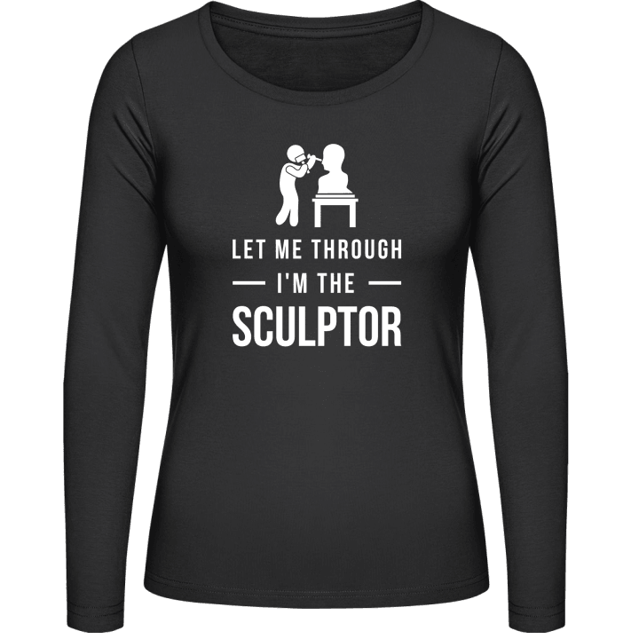 Let Me Through I'm The Sculptor T-shirt à manches longues pour femmes contain pic