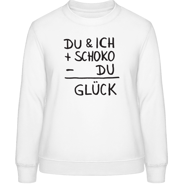 Du & Ich + Schoko - Du = Glück Vrouwen Sweatshirt contain pic