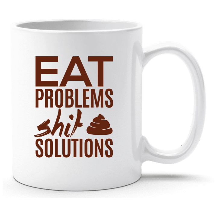 Eat Problems Shit Solutions Taza 0 image
