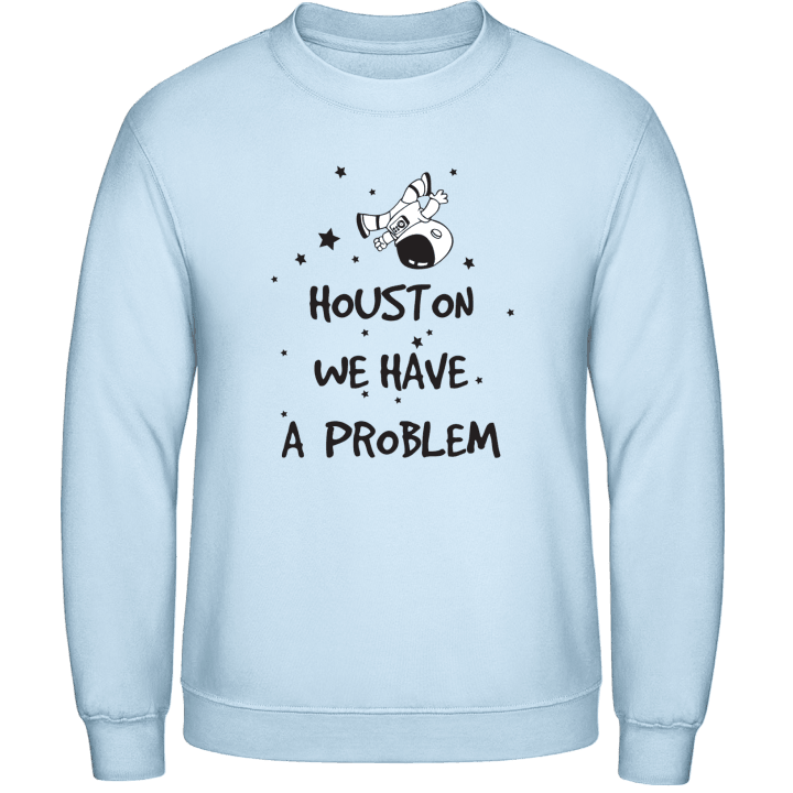 Houston We Have A Problem Cosmonaut Sweatshirt 0 image