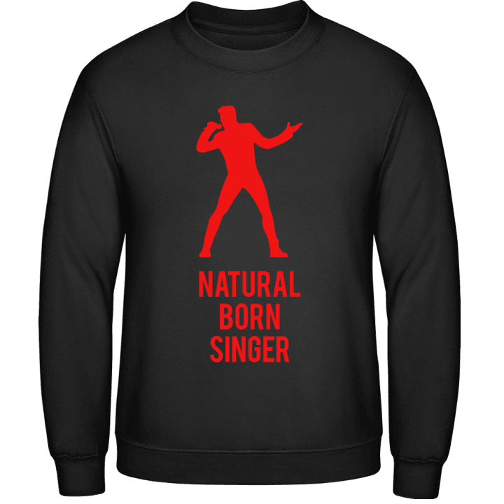 Natural Born Singer Sweatshirt contain pic