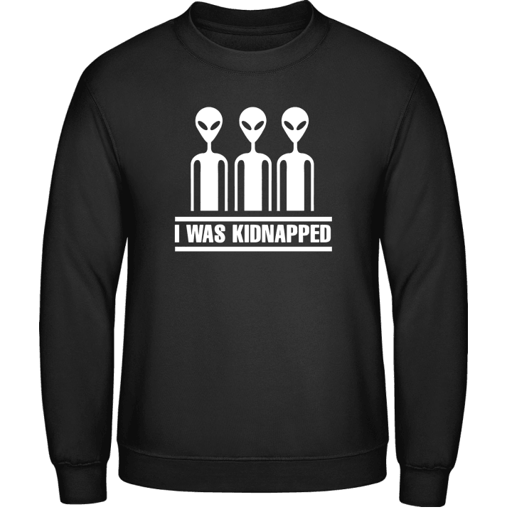 I Was Kidnapped Sweatshirt 0 image